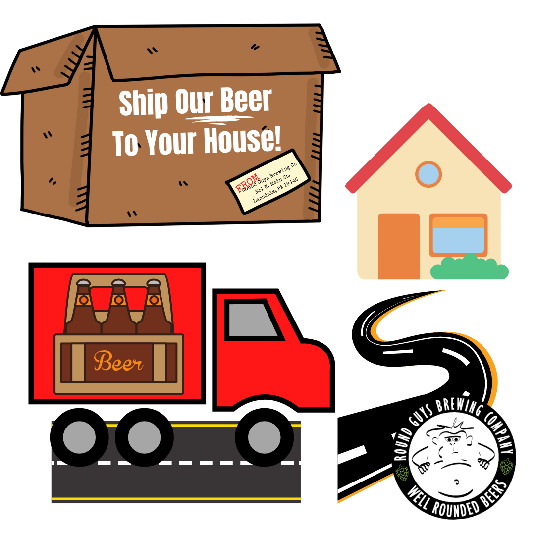 Ship Lansdale Based, Round Guys Brewing Company beer to your home!