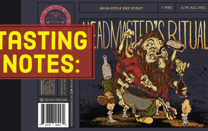 Tasting Notes for Lansdale, PA based Round Guys Brewing Company's Headmaster's Ritual Stout Ale..
