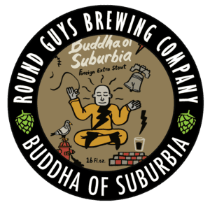 Round Guys Brewing Company Buddha of Suburbia Foreign Extra Stout.